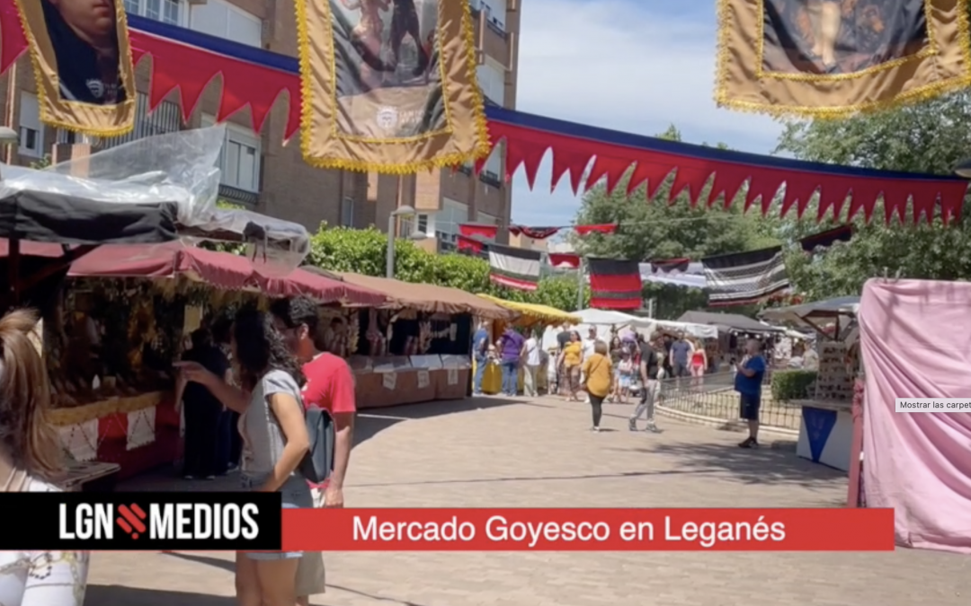 Leganés ha disfrutado todo el fin de semana del mercado goyesco