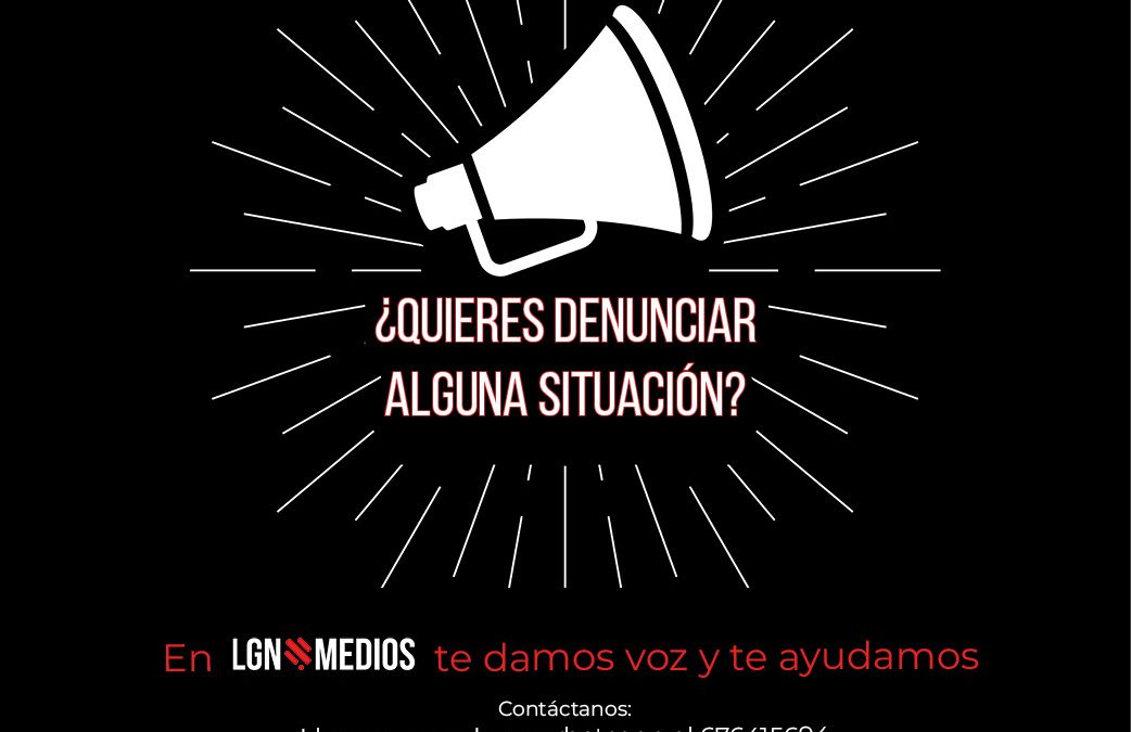 ¿Quieres denunciar alguna situación? Te escuchamos