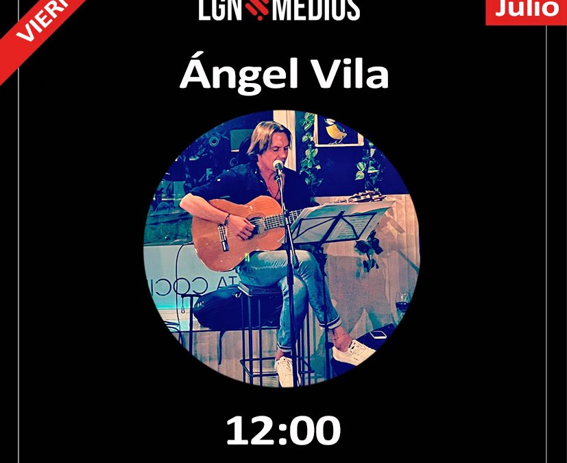 Viernes 21 de julio, entrevista musical en directo con Ángel Vila