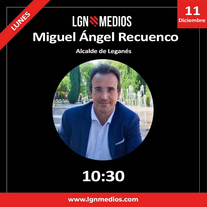 El lunes 11 entrevista a Miguel Ángel Recuenco en LGN Radio