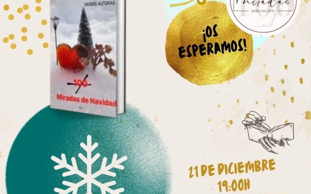 La Asociación de Escritoras 100 Miradas presenta su antología benéfica «100 Miradas de Navidad»