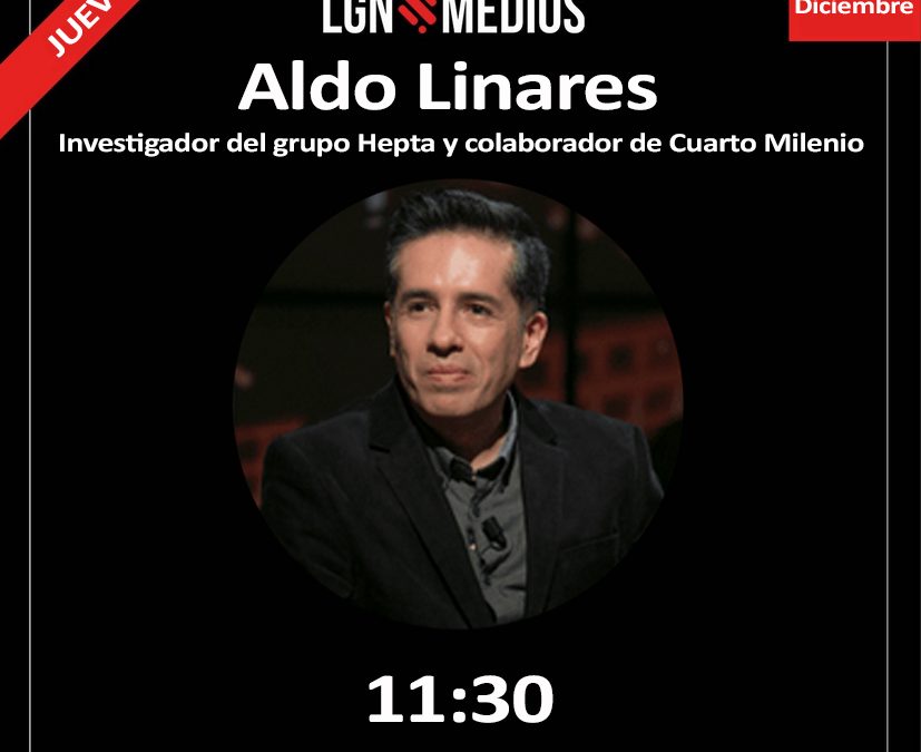 El jueves 14 entrevista a Aldo Linares en LGN Radio