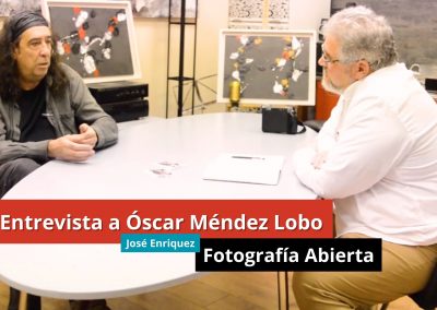 11-01-24 Entrevista a Óscar Méndez Lobo – Fotografía abierta