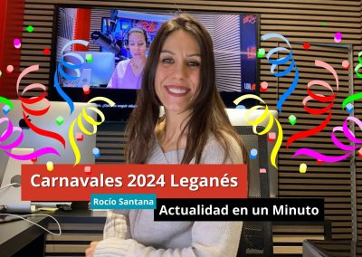 11-01-24 Carnavales 2024 Leganés – Actualidad en 1 minuto