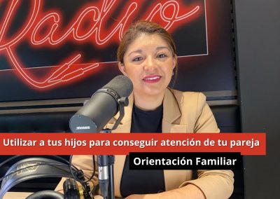 12-01-24 Utilizar a tus hijos para conseguir atención de tu pareja  – Orientación familiar