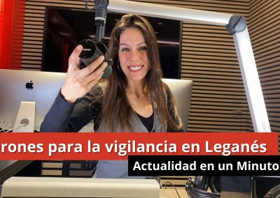 15-01-24 Drones para la vigilancia en Leganés – Actualidad en 1 minuto