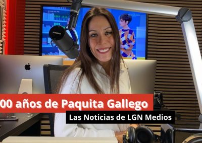 09-01-24 «100 años de Paquita Gallego» – Las Noticias de LGN Radio