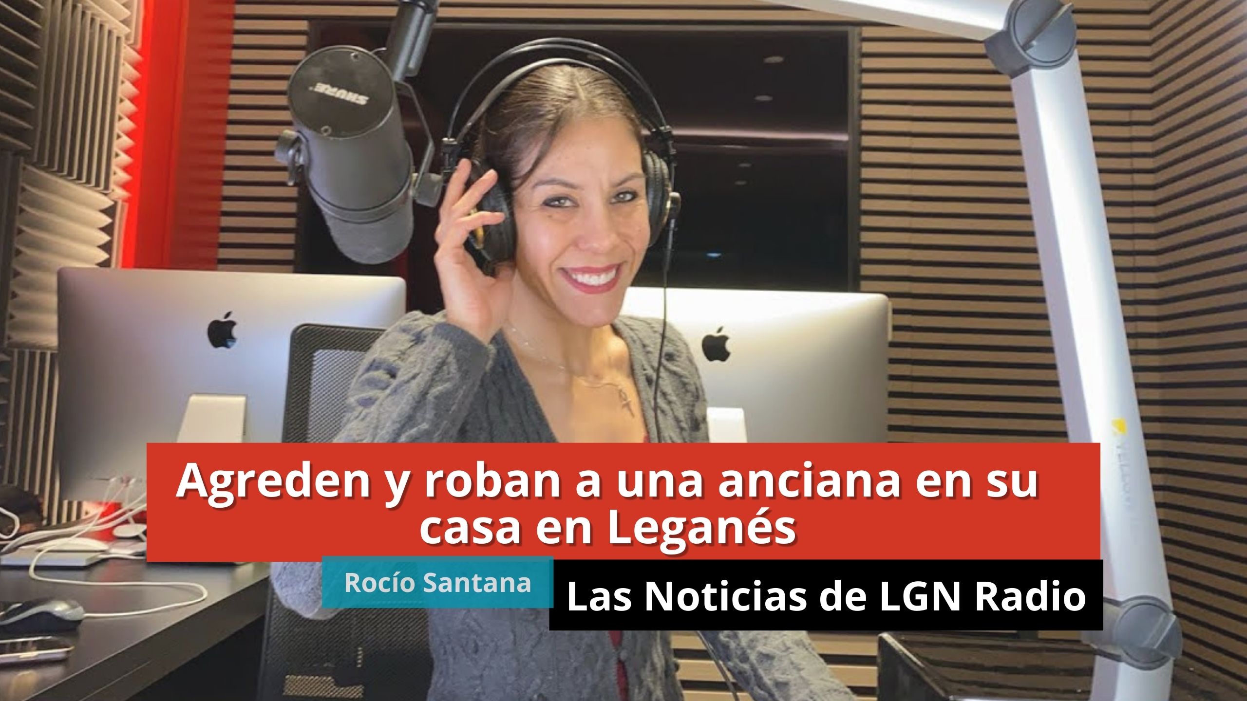 18-01-24 Agreden y roban a una anciana en su casa en Leganés - Las Noticias de LGN Radio