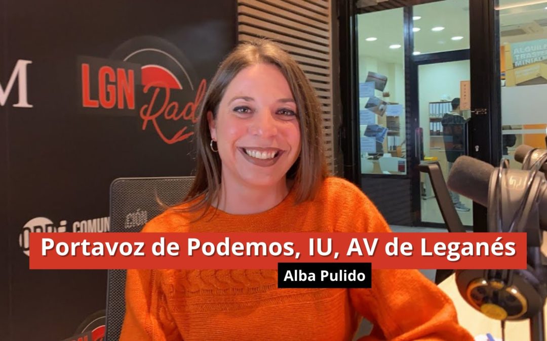 24-01-24 Entrevista a Alba Pulido – Podemos Leganés