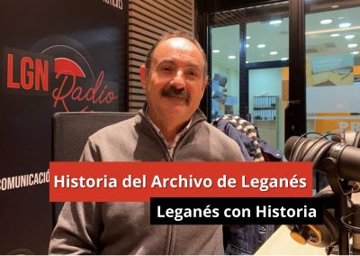 09-01-24  Historia del Archivo de Leganés – Leganés con Historia
