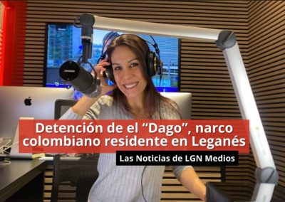 29-01-24 Detención de el “Dago”, narco colombiano residente en Leganés – Las Noticias de LGN Radio