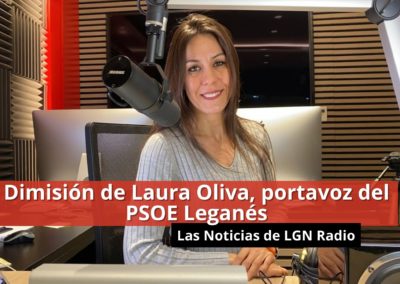 05-02-24 – Dimisión de Laura Oliva, portavoz del PSOE Leganés – Las Noticias de LGN Medios