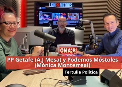 05-02-24 PP Getafe (A.J Mesa) y Podemos Móstoles (Mónica Monterreal) – Tertulia