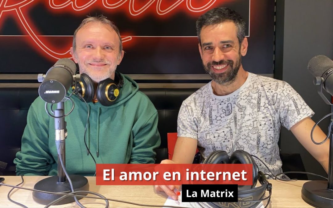 15-02-24 El amor en internet – La Matrix