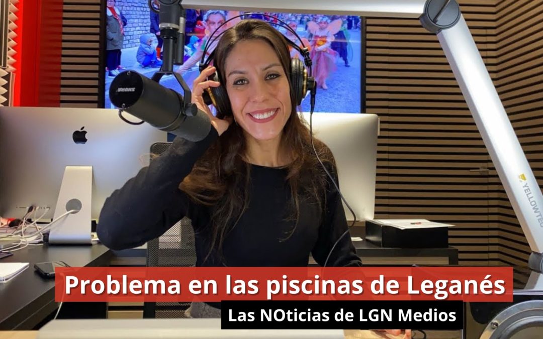 16-02-24  Problema en las piscinas de Leganés – Las Noticias de LGN Medios