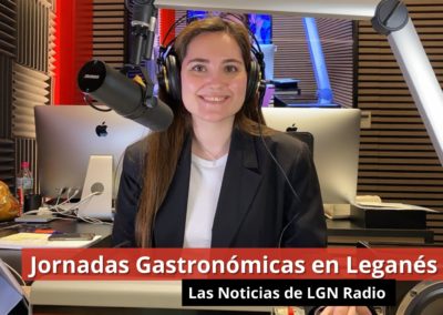 19-02-24 Jornadas Gastronómicas en Leganés – Las Noticias de LGN Medios