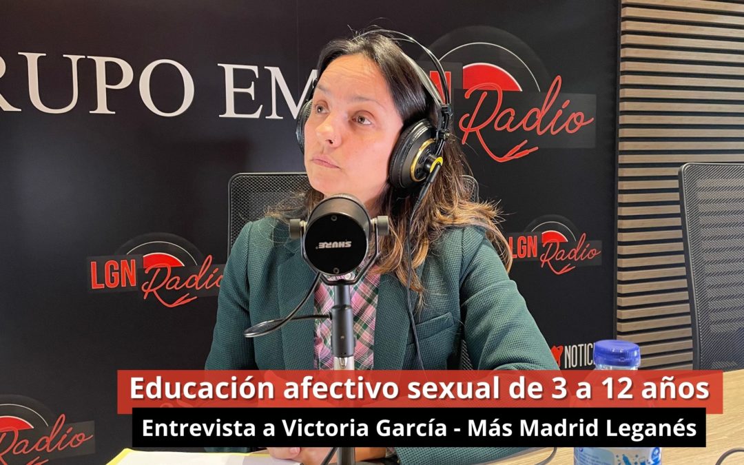19-02-24  Educación afectivo sexual de 3 a 12 años – Entrevista a Victoria García. MM Leganés
