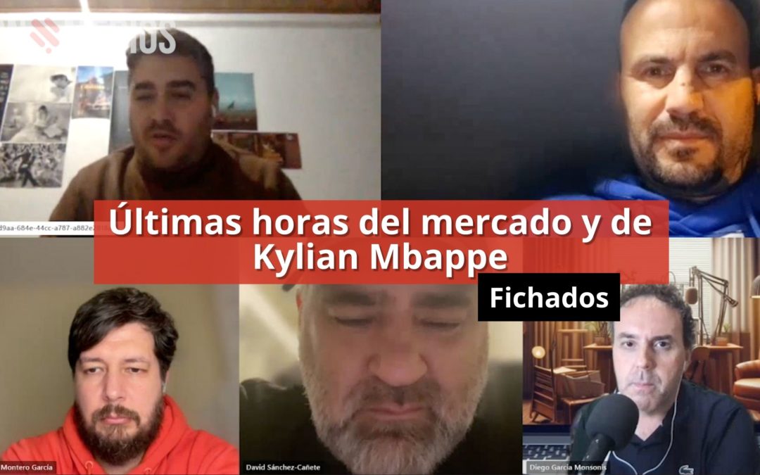 02-02-24 Últimas horas del mercado y de Kylian Mbappe – Fichados