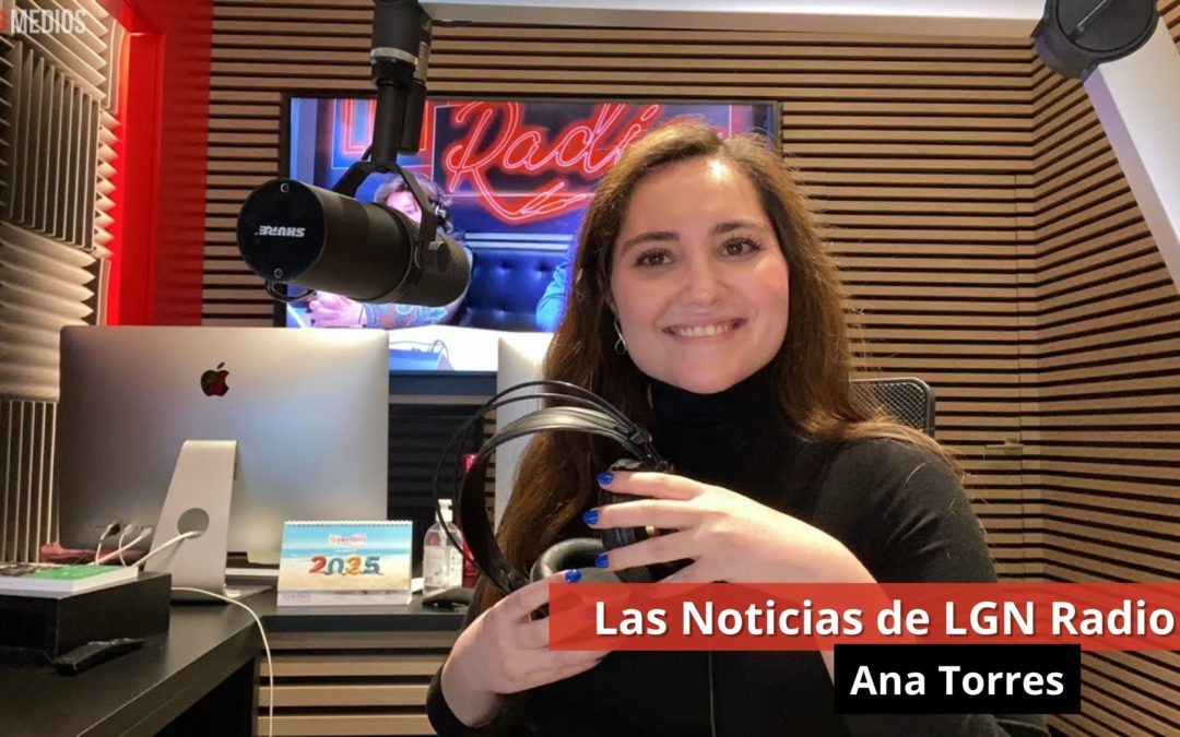 7/03/24 Las Noticias de LGN Radio con Ana Torres