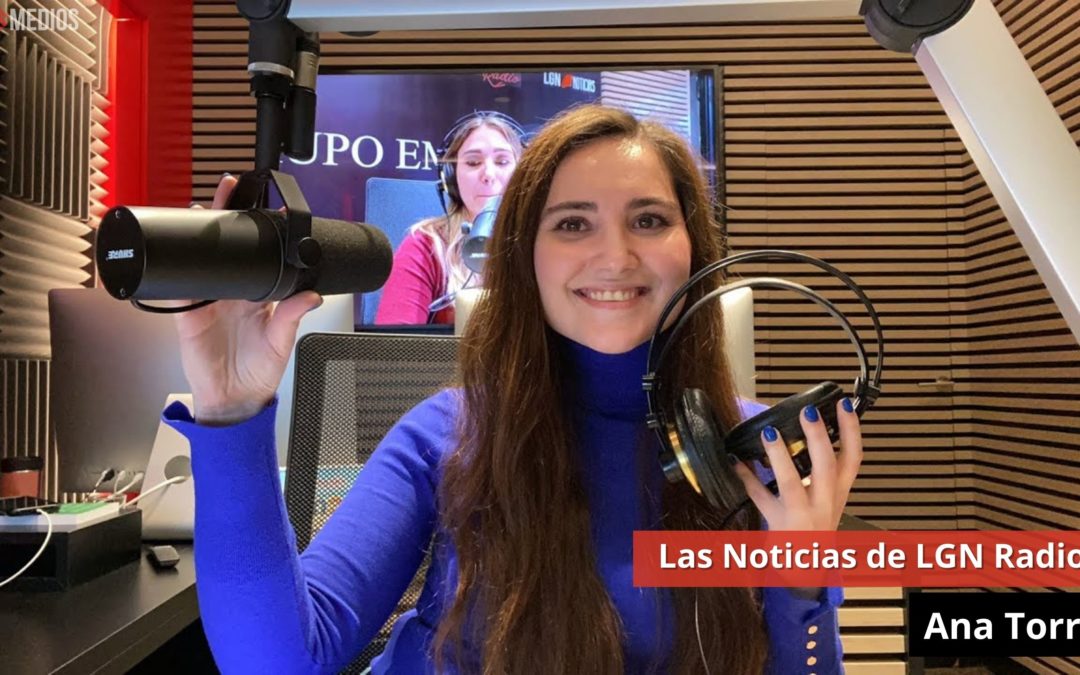 8/03/24 Las Noticias de LGN Radio con Ana Torres