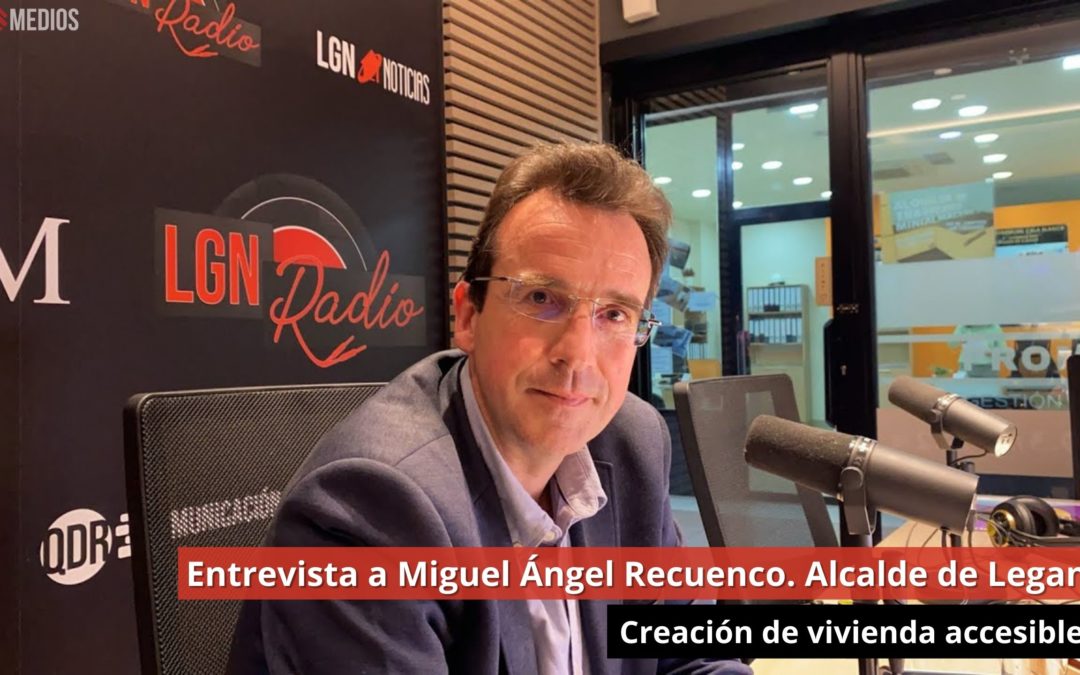 20/03/24 Entrevista a Miguel Ángel Recuenco. Alcalde de Leganés. Creación de vivienda accesible