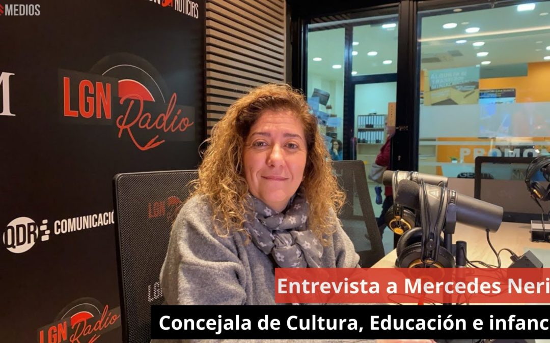 25/03/24 Entrevista a Mercedes Neria. Concejala de Cultura, Educación e infancia
