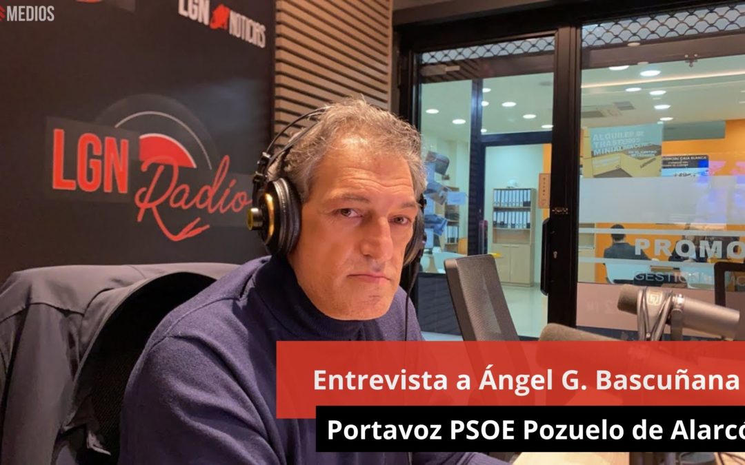 02/04/24 Entrevista a Ángel G. Bascuñana. Portavoz PSOE Pozuelo de Alarcón