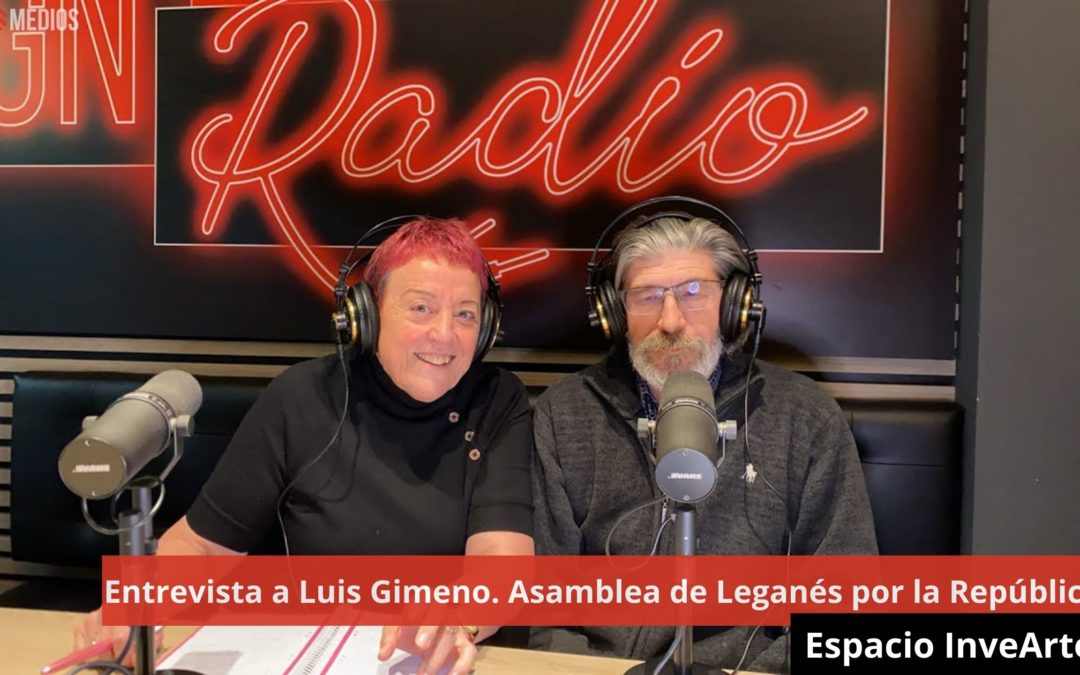 03/04/24 Entrevista a Luis Gimeno. Asamblea de Leganés por la República. Espacio InventArte