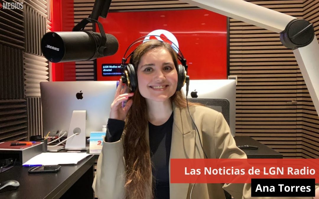 4/04/24 Las Noticias de LGN Radio con Ana Torres