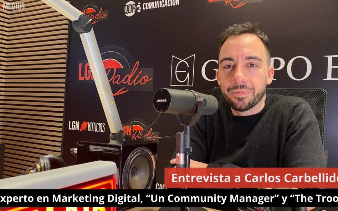 8/04/24 Entrevista a Carlos Carbellido, de “Un Community Manager” y “The Troop”