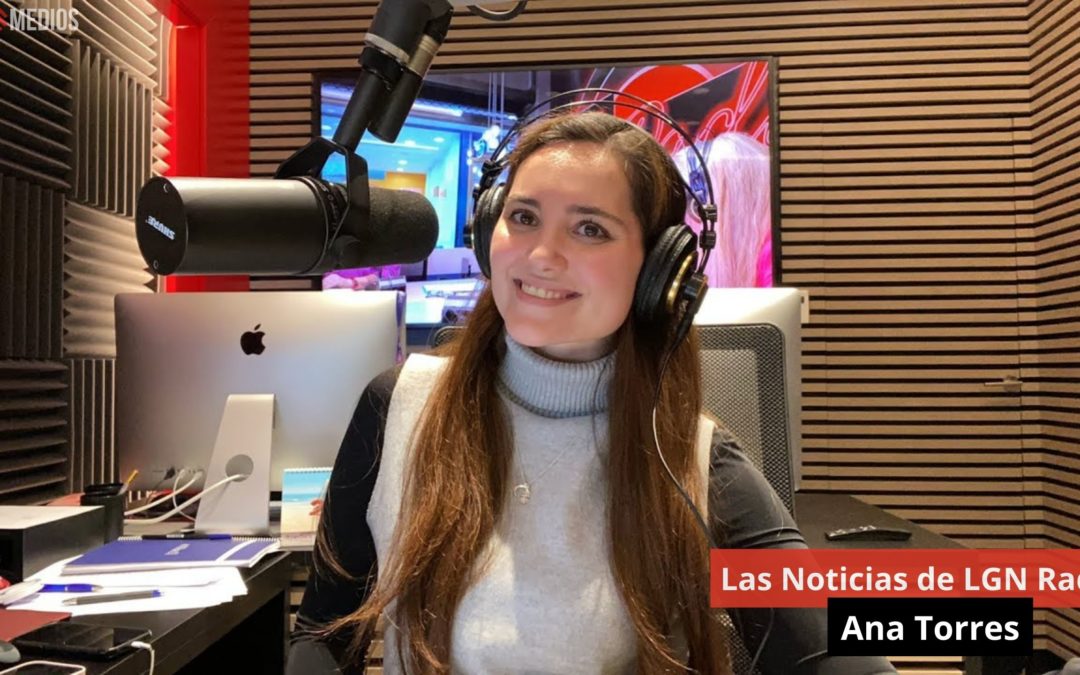 9/04/24 Las Noticias de LGN Radio con Ana Torres