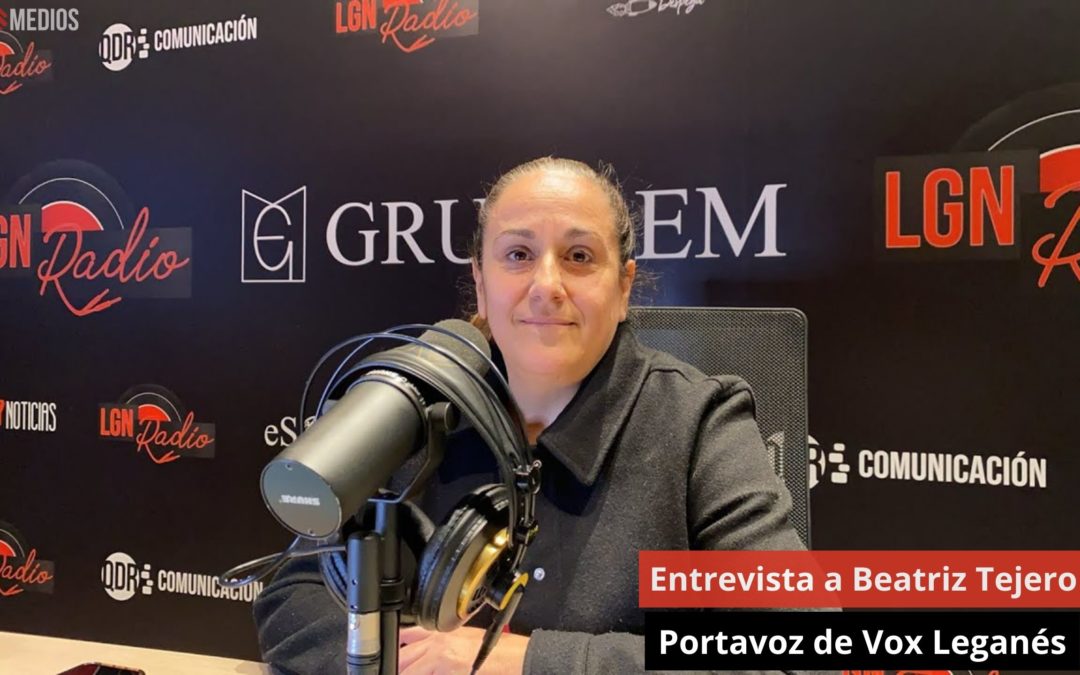 10/04/24 Entrevista a Beatriz Tejero. Portavoz de Vox Leganés