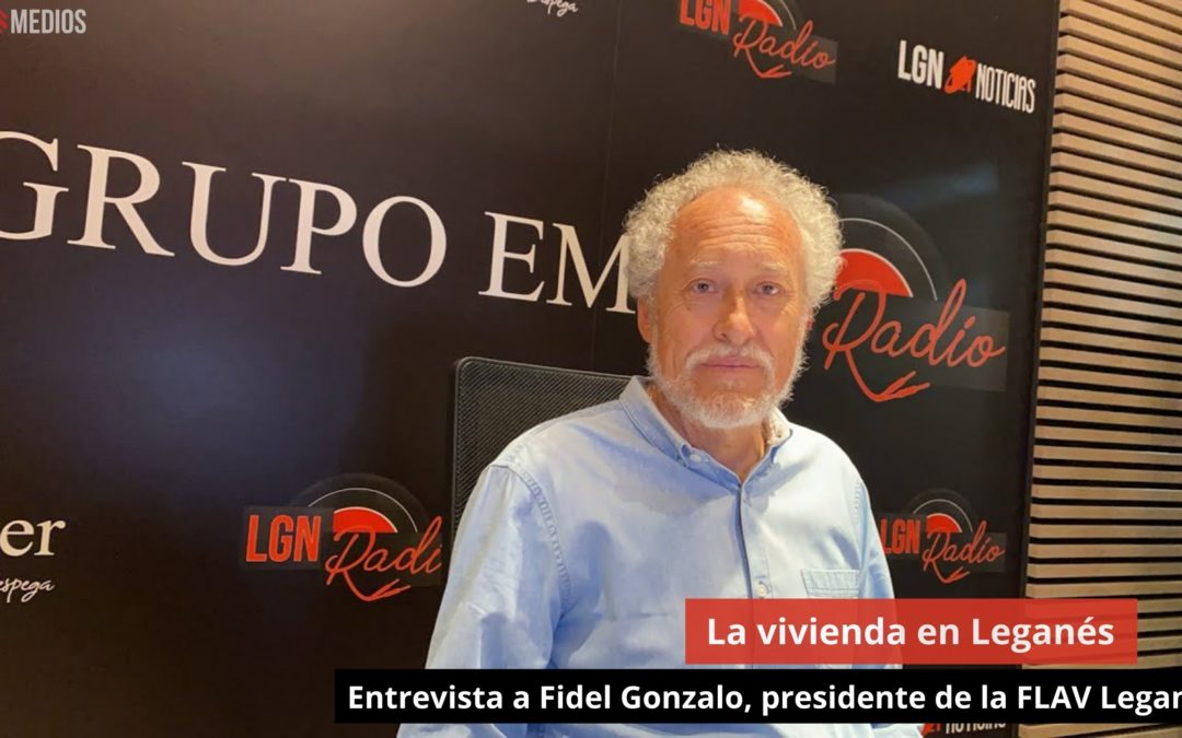 11/04/24 La vivienda en Leganés. Entrevista a Fidel Gonzalo, presidente de la FLAV Leganés.
