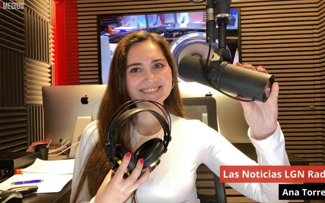 12/04/24 Las Noticias de LGN Radio con Ana Torres