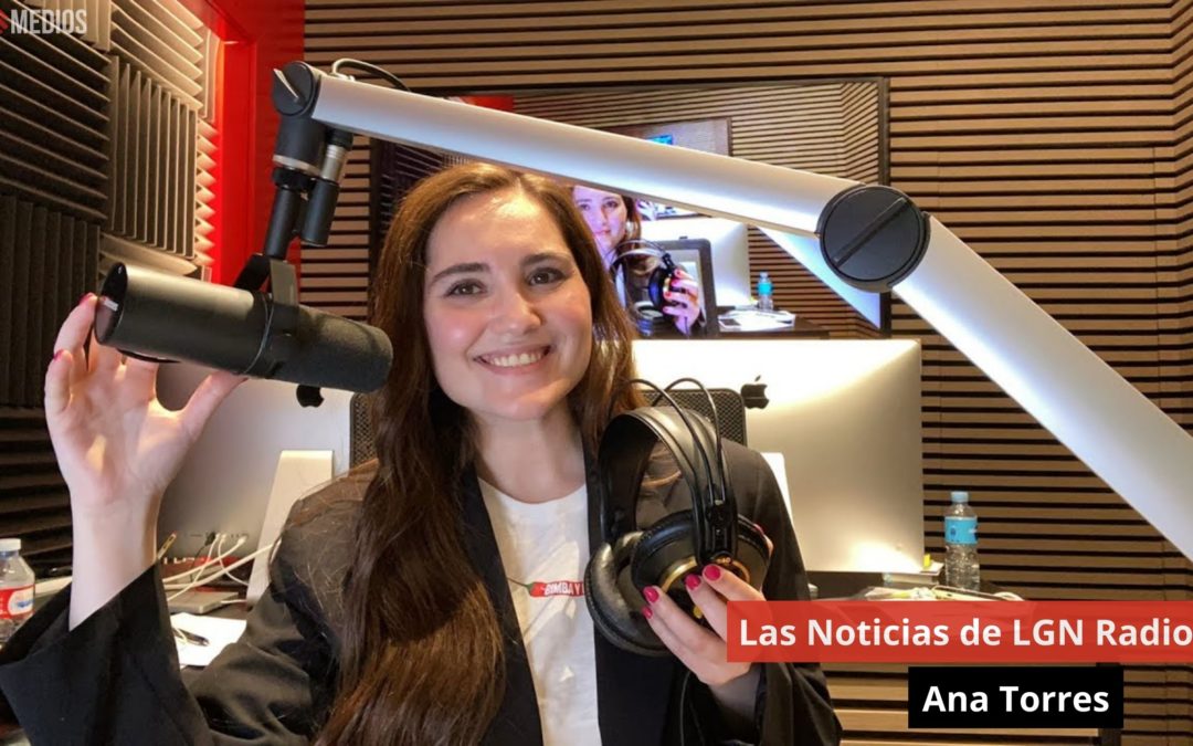 16/04/24 Las Noticias de LGN Radio con Ana Torres