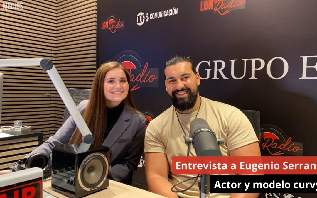 25/04/24 Entrevista a Eugenio Serrano. Actor y modelo curvy