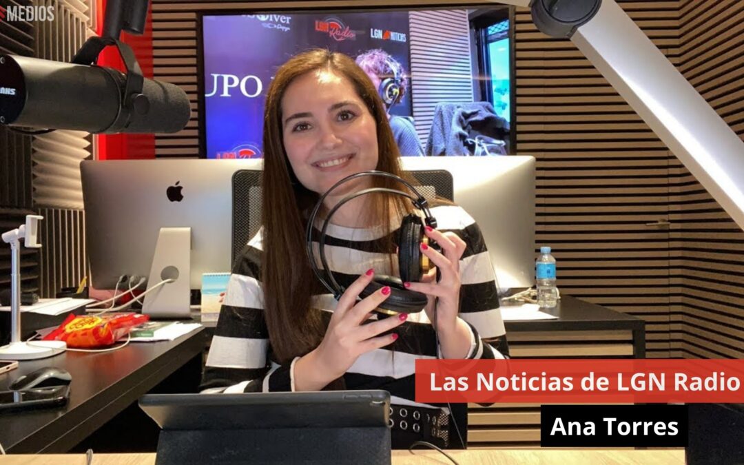26/04/24 Las Noticias de LGN Radio con Ana Torres