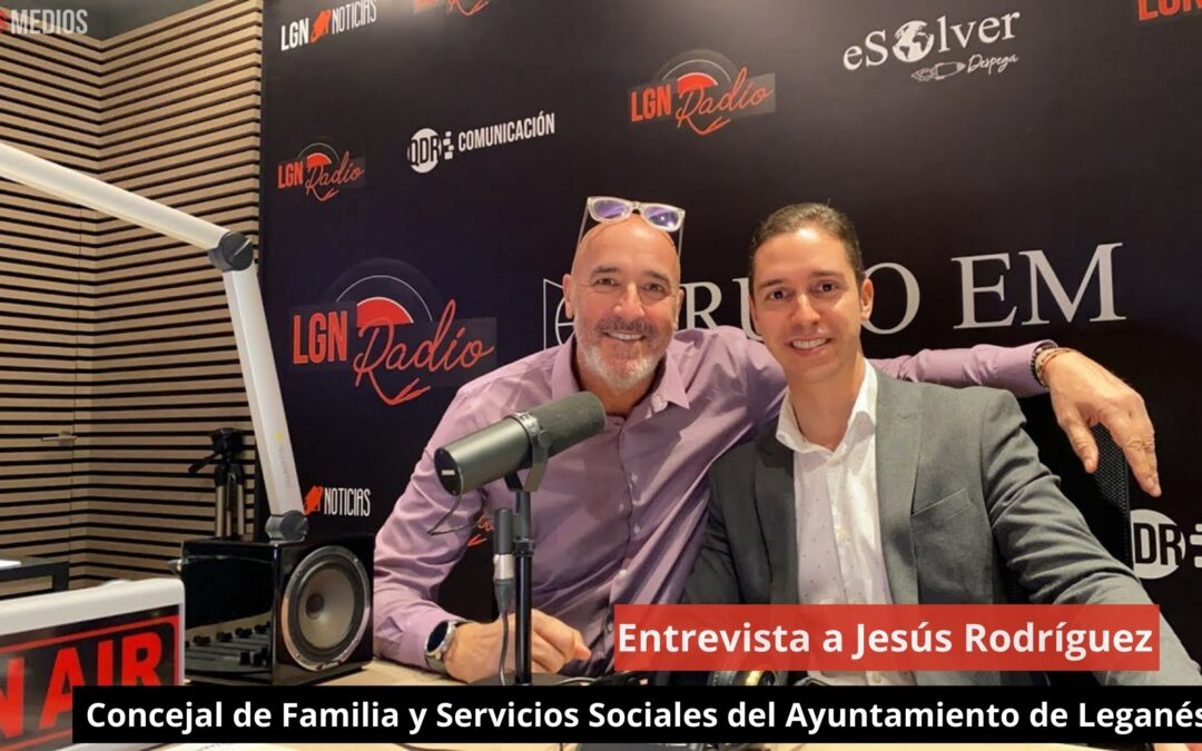 14/05/24 Entrevista a Jesús Rodríguez. Concejal de Familia y Servicios Sociales del Ayto de Leganés