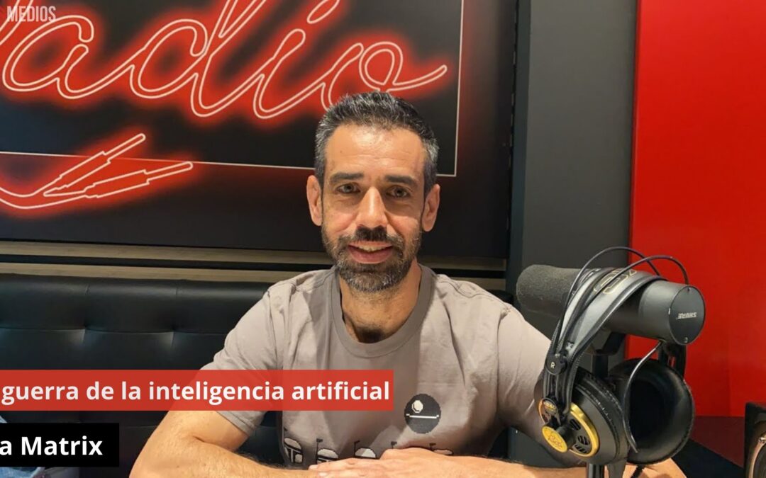 16/05/24 La guerra de la inteligencia artificial. La Matrix