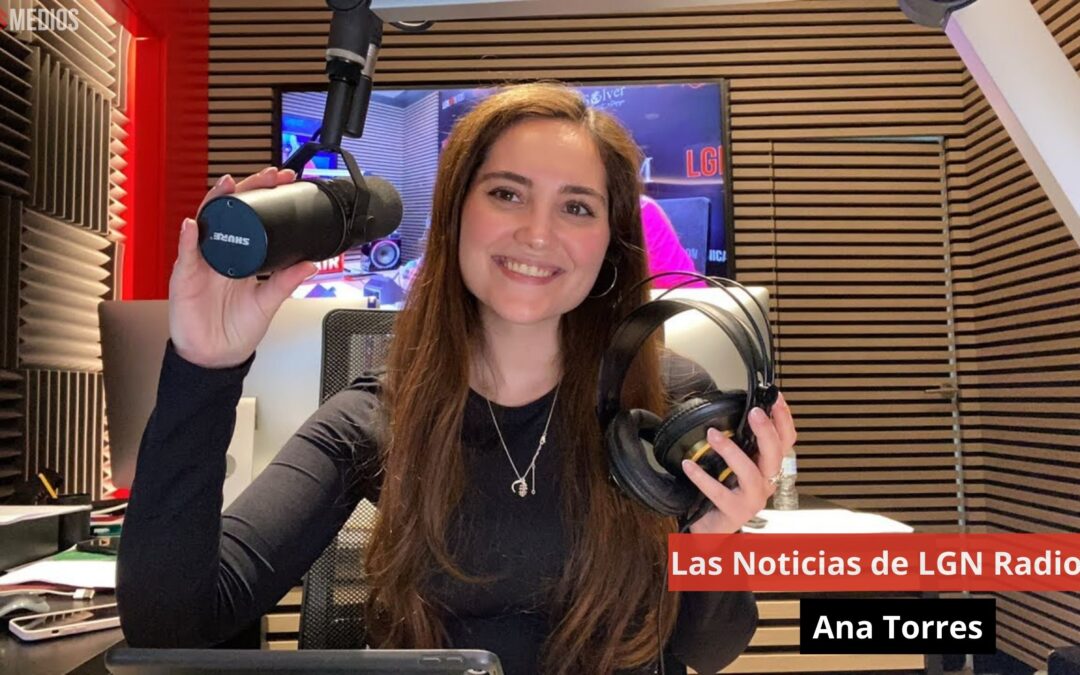 21/05/24 Las Noticias de LGN Radio con Ana Torres