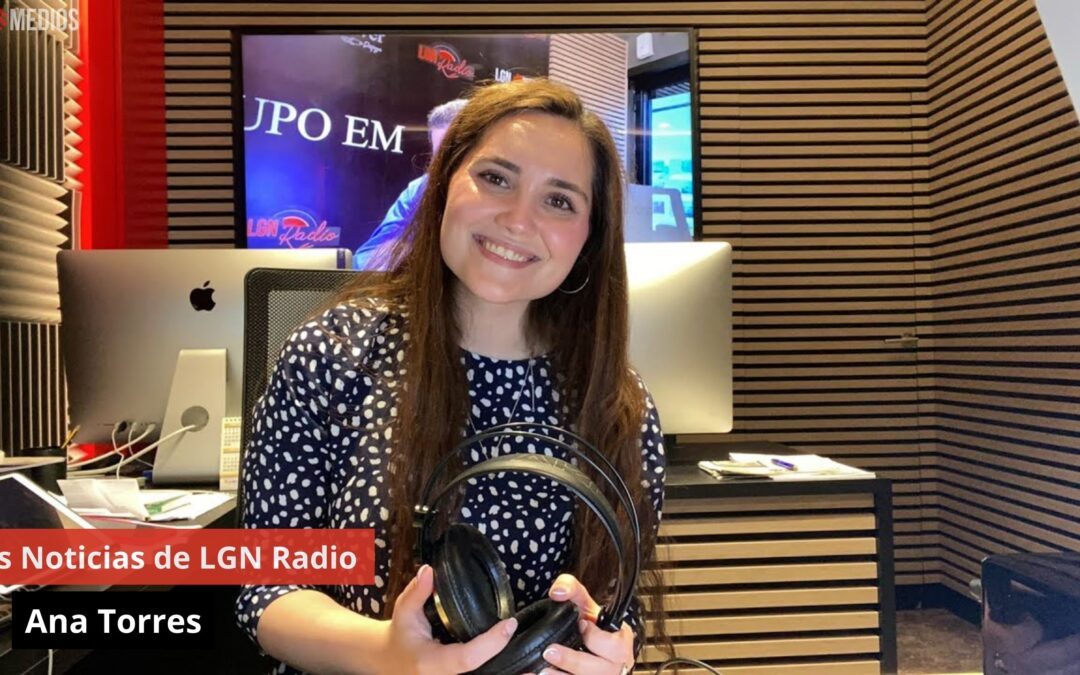 29/05/24 Las Noticias de LGN Radio con Ana Torres