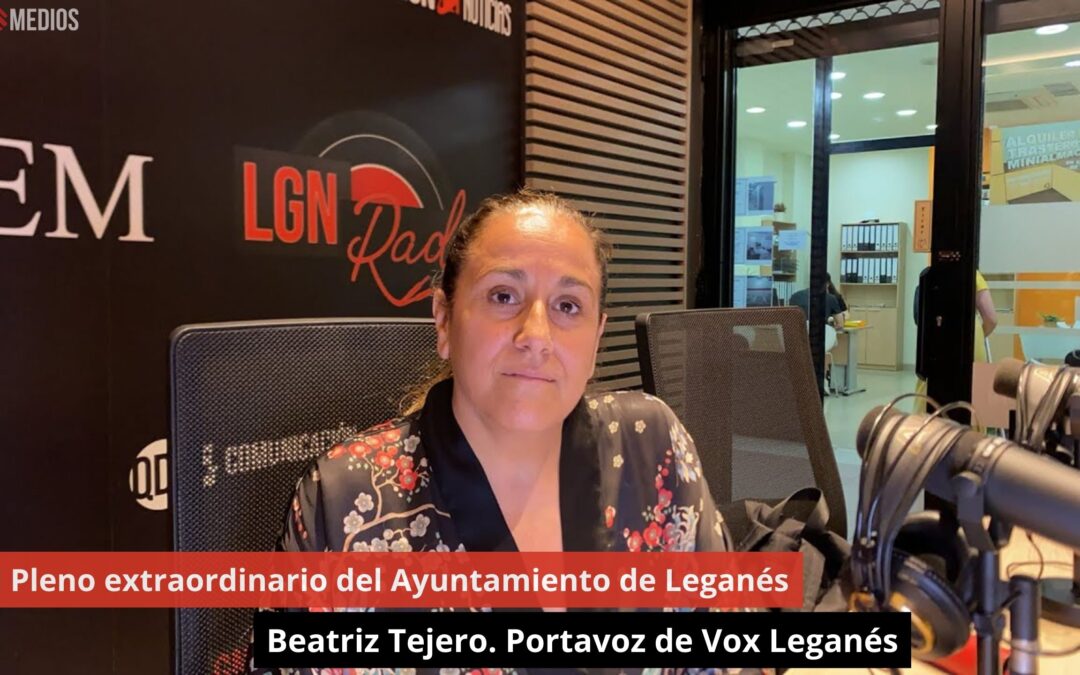 30/05/24 El Pleno extraordinario del Ayto de Leganés. Beatriz Tejero. Portavoz de Vox Leganés