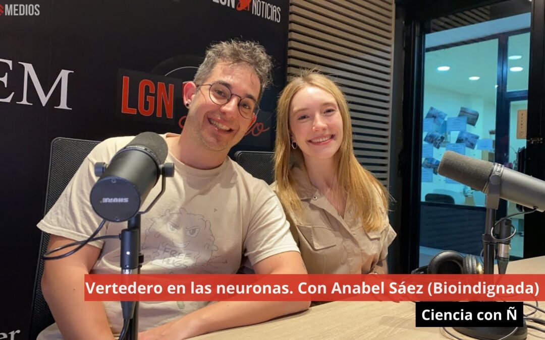 08/05/24 Ciencia Con Ñ. Vertedero en las neuronas. Con Anabel Sáez (Bioindignada)