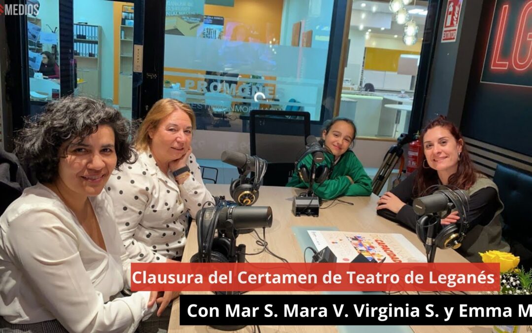 17/05/24 Certamen de Teatro de Leganés.  Con Mar S. Mara V. Virginia S. y Emma M.