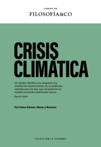 CRISIS CLIMÁTICA - Irene Gómez-Olano y Romero | Libros de FILOSOFÍA&CO