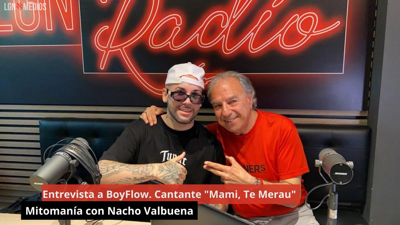 Entrevista a BoyFlow. Cantante "Mami, Te Merau" Mitomanía con Nacho Valbuena