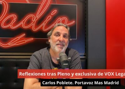 03/06/24 Reflexiones tras Pleno y exclusiva de VOX Leganés. Carlos Poblete. Portavoz Mas Madrid