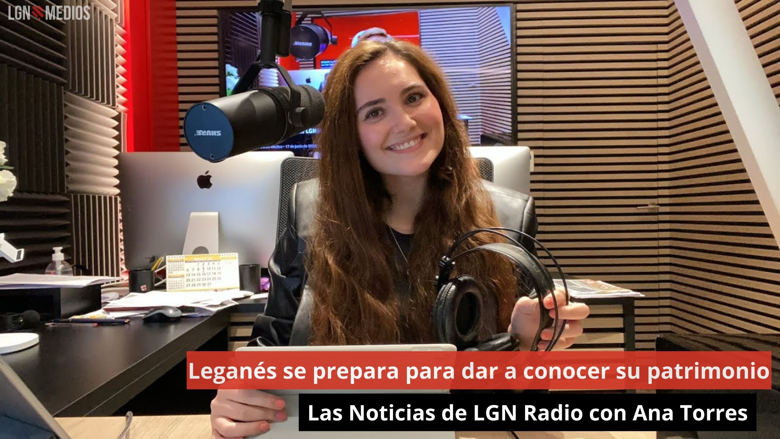 Leganés se prepara para dar a conocer su patrimonio. Las Noticias de LGN Radio con Ana Torres