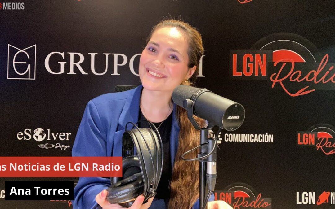 19/06/24 Las Noticias de LGN Radio con Ana Torres