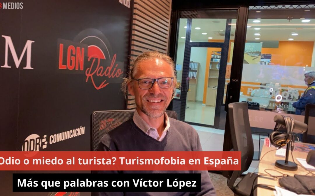 20/06/24 ¿Odio o miedo al turista? Turismofobia en España. Más que palabras con Víctor López